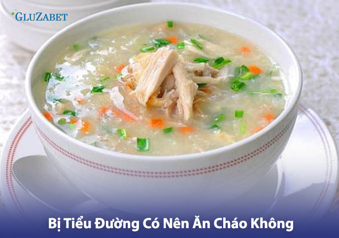 Bị tiểu đường có nên ăn cháo không