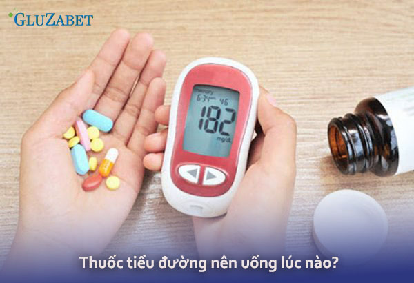 thuốc tiểu đường nên uống vào lúc nào