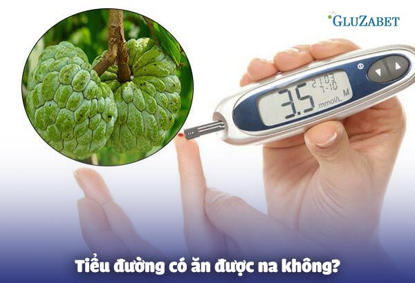 Tiểu đường có ăn được na không