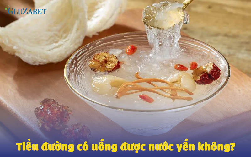 tiểu đường có uống được nước yến không