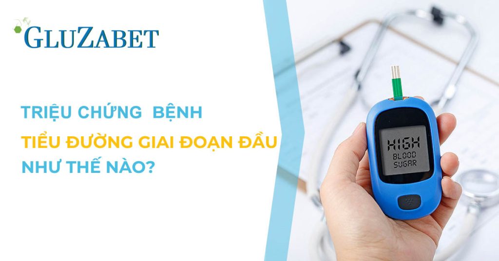 triệu chứng bệnh tiểu đường giai đoạn đầu