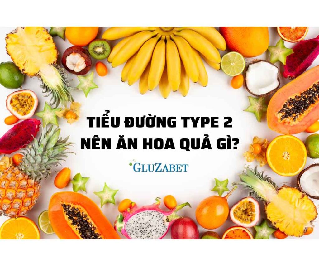 tiểu đường tuýp 2 nên ăn hoa quả gì