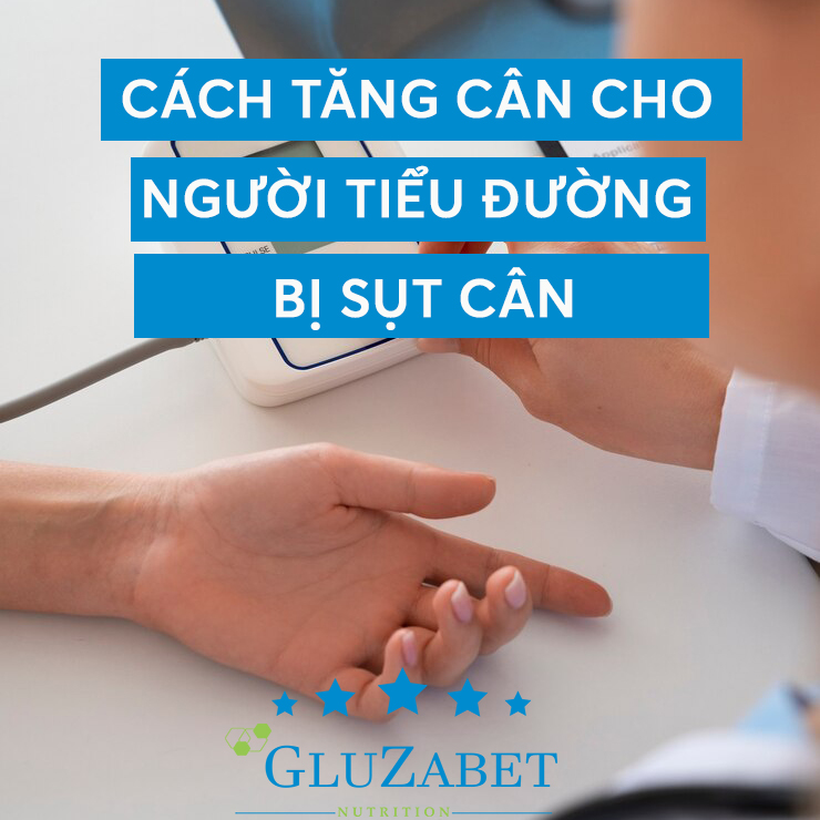 cách tăng cân cho người tiểu đường bị sụt cân