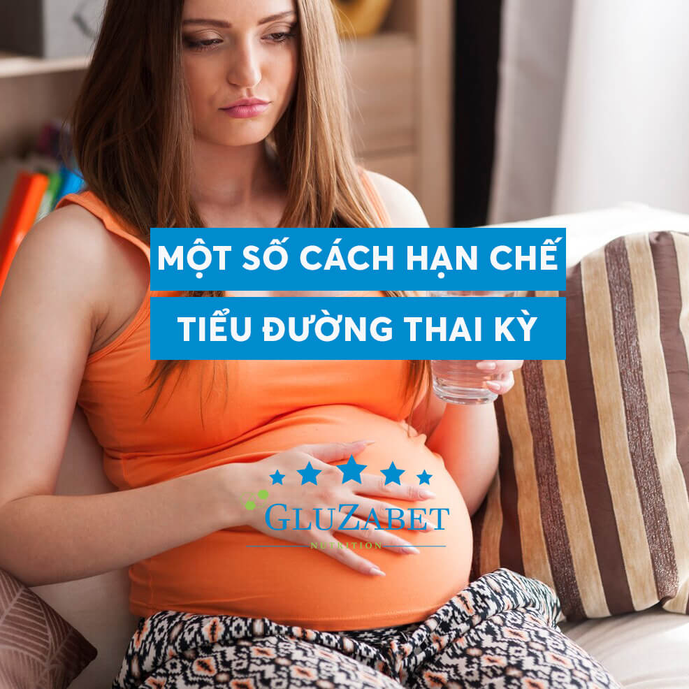 cách hạn chế tiểu đường thai kỳ