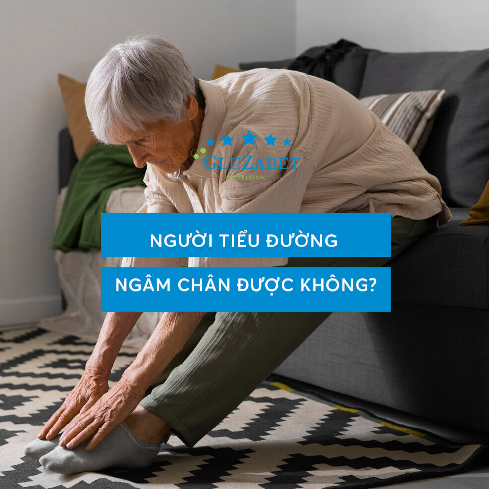 Người tiểu đường ngâm chân được không